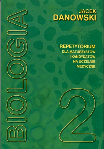 Biologia T2 -repetytorium dla maturzystów i kandydatów na uczelnie medyczne Tom II